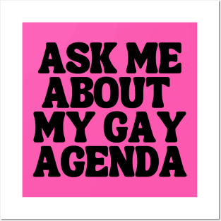 Ask Me About My Gay Agenda Posters and Art